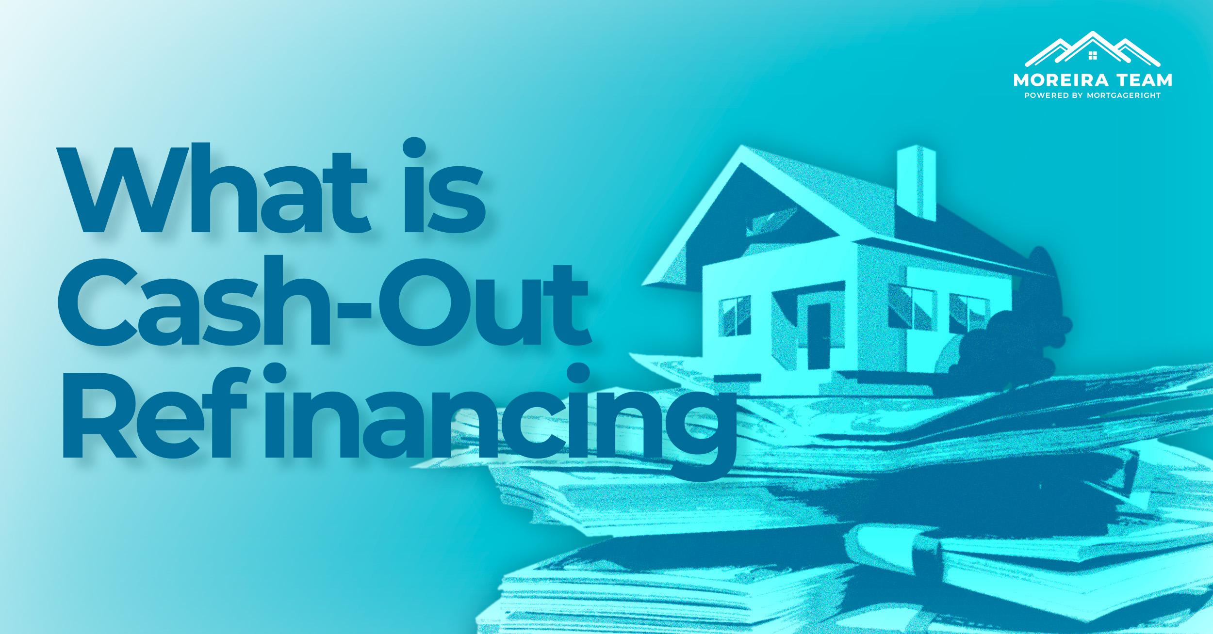 Frequently Asked Questions About Why Cash-Out Refinancing Matters and How to Use It Effectively